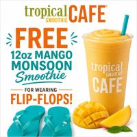 Free Tropical Smoothie Cafe 12oz Mango Monsoon Smoothie Wearing Flip Flops June 5th 2-7pm