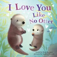 I Love You Like No Otter Book for Babies