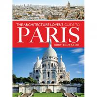 The Architecture Lovers Guide to Paris eBook