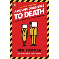 Amusing Ourselves to Death Public Discourse in the Age of Show Business eBook