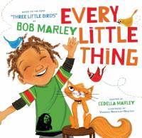 Every Little Thing Based on the song Three Little Birds Book