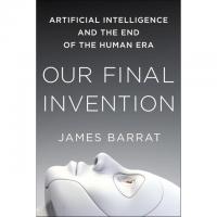 Our Final InventionArtificial Intelligence and the End of the Human Era eBook