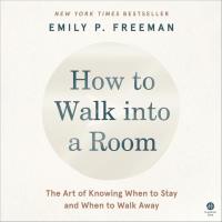 How to Walk into a Room Audiobook by Emily Freeman