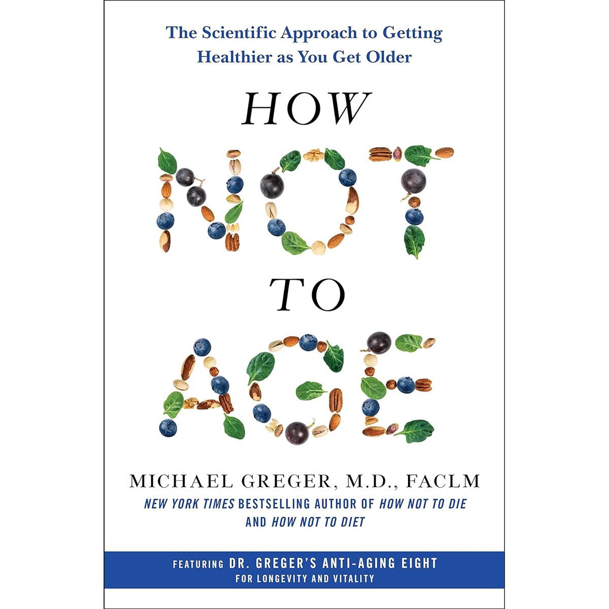 How Not to Age The Scientific Approach to Getting Healthier eBook for $2.99