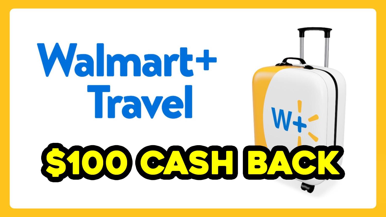 Free $100 Walmart Cash with $500 Walmart Travel Purchase