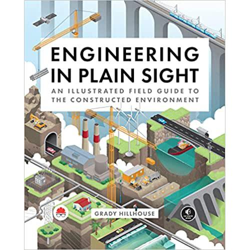 Engineering in Plain Sight An Illustrated Field Guide Hardcover Book for $23.97