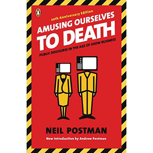 Amusing Ourselves to Death Public Discourse in the Age of Show Business eBook for $2