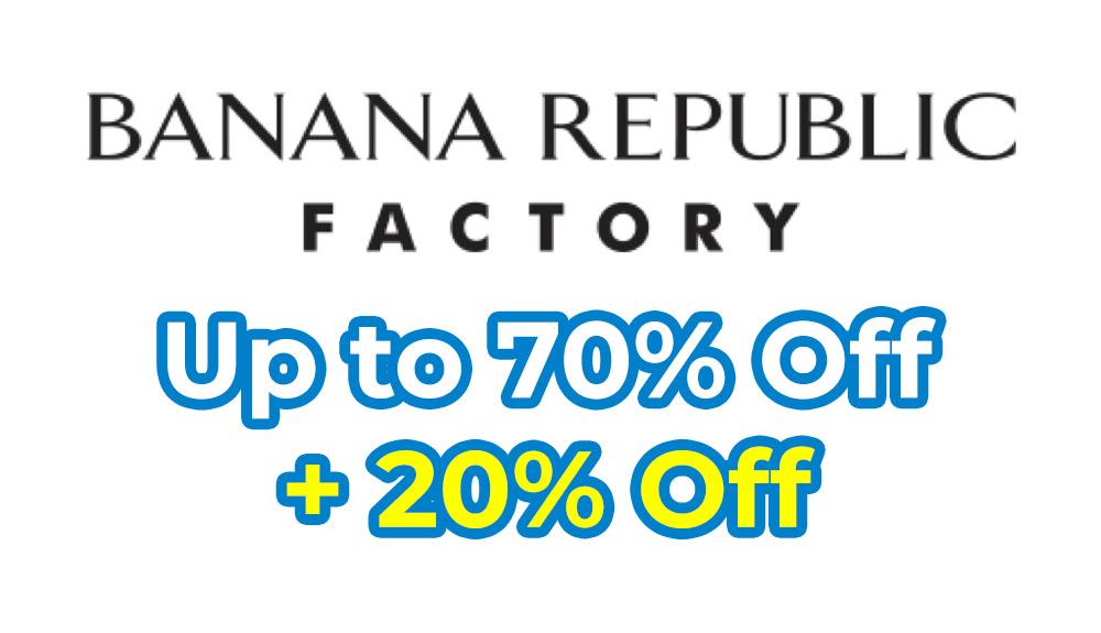 Banana Republic Factory Up To 70% Off Everything with an Extra 20% Off